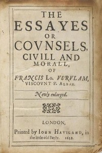 The Essays, or Counsels, Civil and Moral