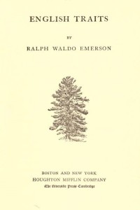 The Complete Works of Ralph Waldo Emerson (English Traits)
