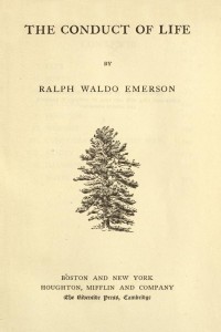 The Complete Works of Ralph Waldo Emerson (Conduct of Life)