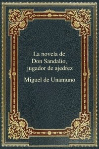 La novela de Don Sandalio, jugador de ajedrez
