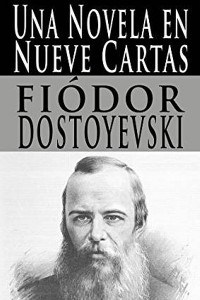 Una novela en nueve cartas - Fiódor Dostoyevski