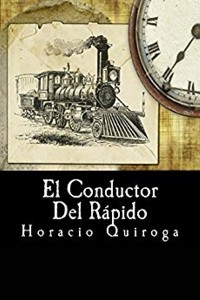 El conductor del rápido - Horacio Quiroga