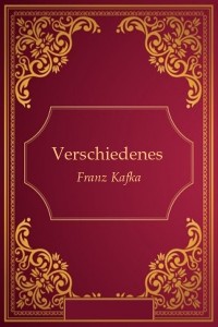 Verschiedenes - Franz Kafka