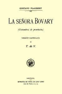 La señora Bovary, costumbres de provincias - Gustave Flaubert