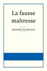 La Fausse Maîtresse - Honoré de Balzac