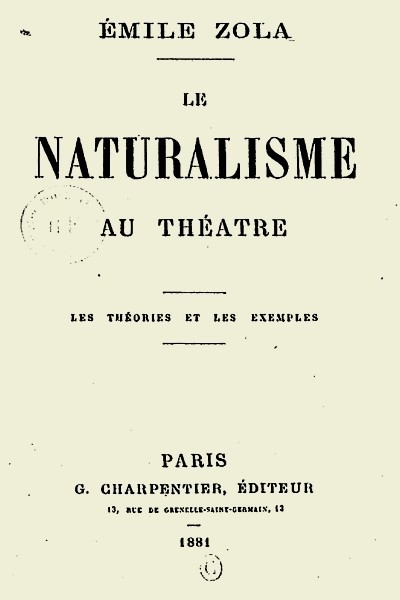 Le naturalisme au théâtre: Les théories et les exemples