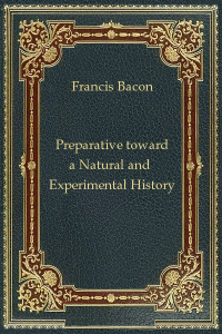 Preparative toward a Natural and Experimental History - Francis Bacon