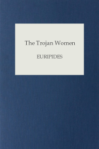 The Trojan Women - Euripides