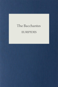 The Bacchantes - Euripides