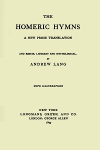 The Homeric Hymns - Andrew Lang