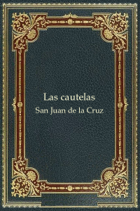 Las cautelas - San Juan de la Cruz