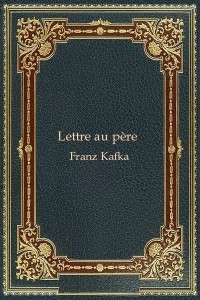 Lettre au père - Franz Kafka