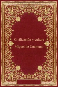 Civilizacion y cultura - Miguel de Unamuno