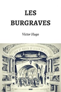 Les Burgraves - Victor Hugo