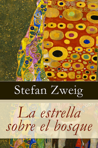 La estrella sobre el bosque - Stefan Zweig