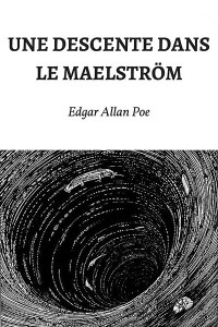 Une Descente dans le Maelstrom - Edgar Allan Poe