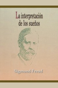 La interpretacion de los suenos - Sigmund Freud