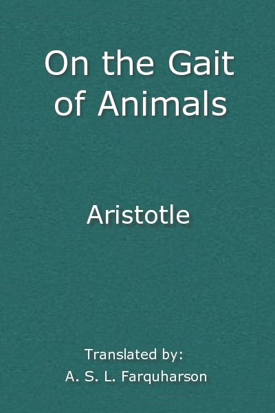 On the Gait of Animals (De Incessu Animalium)
