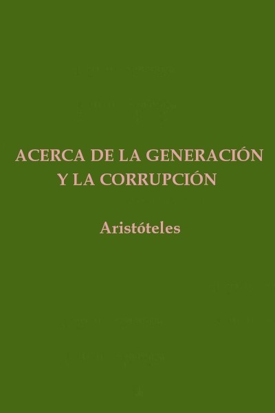 Acerca de la generación y la corrupción (De Generatione et Corruptione)