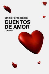 Cuentos de amor - Emilia Pardo Bazán